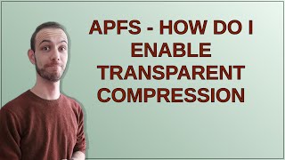 Apple APFS  how do I enable transparent compression [upl. by Aroz]