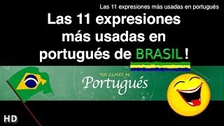 Clases de Portugués  Las 11 Expresiones más usadas a diario en portugués Vídeo Especial [upl. by Dawaj]