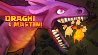 DRAGHI amp MASTINI livello massimo  Clash of Clans ITA [upl. by Oryaj]