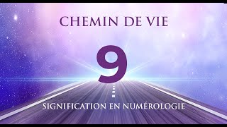 🛤️ CHEMIN DE VIE 9 EN NUMÉROLOGIE  Tout savoir [upl. by Olympe]