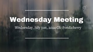 Wednesday Meeting  31st July 2024  CFC Pondicherry [upl. by Annahsat997]