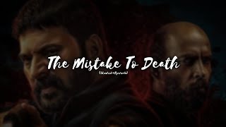 The Mistake To Death SlowedReverb  Christo Xavier  Mammootty  Illuvibes [upl. by Aniuqal]