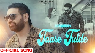 TAARE TUTDE  KS MAKHAN  PRINCE GHUMAN  JAS GREWAL  A MASTER FILMS  SAD ROMANTIC SONG [upl. by Huston]