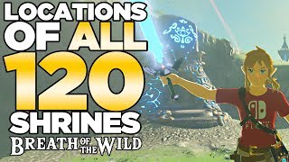 All 120 Shrines Locations in The Legend of Zelda Breath of the Wild  Austin John Plays [upl. by Nivej]