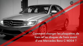 Comment changer les plaquettes de frein et les disques de frein avant dune Mercedes Benz C W204 [upl. by Trever]