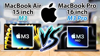 15quot M3 MacBook Air Vs M3 Pro MacBook Pro 16quot  REVIEW OF SPECS [upl. by Ennoryt]