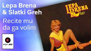 Lepa Brena  Recite mu da ga volim  Audio 1984 HD [upl. by Heins]