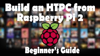 Raspberry Pi 2 Home Theater HTPC Setup Beginners Guide [upl. by Aohk815]