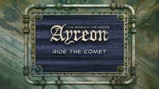 Ayreon  Ride The Comet 01011001  Live Beneath The Waves [upl. by Ahsahs187]