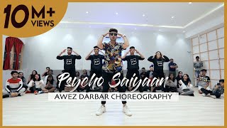 Psycho Saiyaan  Awez Darbar Choreography [upl. by Zolner]