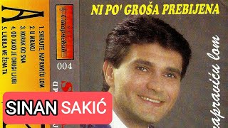 Sinan Sakic  Ni po’ grosa prebijena  Audio 1996 [upl. by Bilicki]