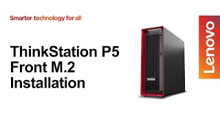 ThinkStation P5  Front M2 Installation [upl. by Titania16]