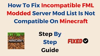 How To Fix Incompatible FML Modded Server Mod List Is Not Compatible On Minecraft [upl. by Leboff]