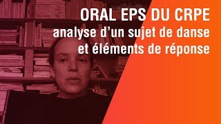 Oral EPS du CRPE Partie 15  analyse d’un sujet de danse et éléments de réponse [upl. by Aicina]