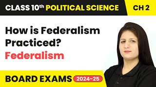 How is Federalism Practiced  Federalism  Class 10 Political Science Chapter 2  CBSE 2024 [upl. by Best676]