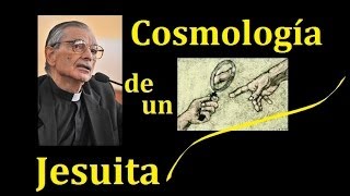 Cosmología de un Jesuita  PMMCarreira SJ [upl. by Oiramel670]