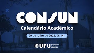 297  Reunião do Conselho Universitário sobre o Calendário Acadêmico da Graduação da UFU [upl. by Nairoc103]