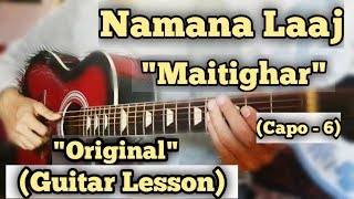 Namana Laaj Yestari  Guitar Lesson  Maitighar  Prem Dhoj Pradhan  Capo 6 [upl. by Moon]