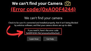 ✅100 SOLVED  We Cant Find Your Camera0xA00F4244 On Windows101187 [upl. by Assilat]