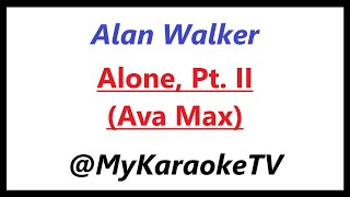 Alone Pt II KARAOKE Alan Walker Ava Max [upl. by Acnaiv]