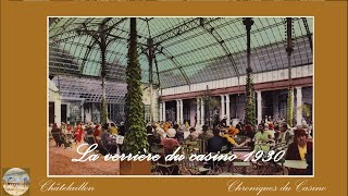 Chroniques du casino  la verrière des années 1930 [upl. by Nivlek]