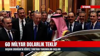 60 Milyar Dolarlık Teklif  Başkan Erdoğanın Körfez Turunun Yansımaları Başladı [upl. by Strage937]