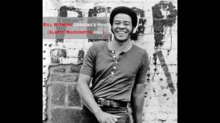 Bill Withers  Grandmas Hands Albert Marzinotto Remix [upl. by Tuneberg147]