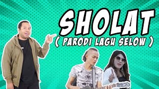 SHOLAT PARODI LAGU SELOW [upl. by Zosi]