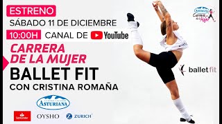 Clase de BALLET FIT con Cristina Romaña  Carrera de la Mujer [upl. by Uol]