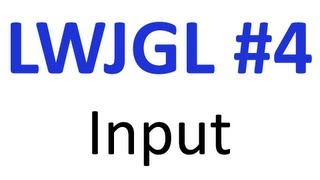 4 LWJGL Input  LWJGL Tutorials [upl. by Anelrahc754]