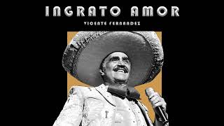 Vicente Fernandez  Ingrato Amor Regional Mexicano 2023 [upl. by Kenward955]