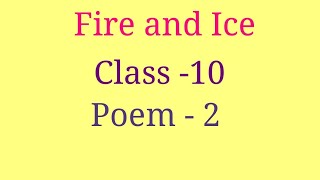 fire and ice class 10  class 10 fire and ice by robert frost  Class 10 poem fire and ice in hindi [upl. by Ollopa407]