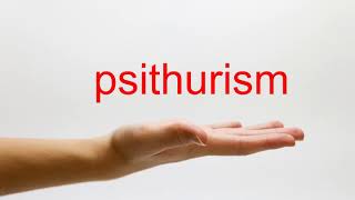 How to Pronounce psithurism  American English [upl. by Atnim]