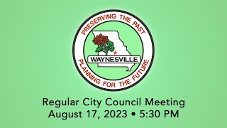 August 2023 City of Waynesville MO City Council Meeting [upl. by Hnib763]