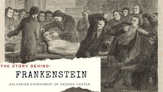 The Real Experiments That Inspired Frankenstein The Galvanism of George Foster [upl. by Haidadej]