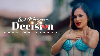 Corazón Serrano  La Mejor Decisión Video Oficial [upl. by Haisi]