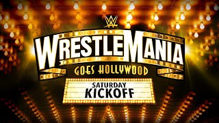 WrestleMania Saturday Kickoff April 1 2023 [upl. by Hathaway]