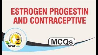 ESTROGEN PROGESTIN AND CONTRACEPTIVE MCQs  PHARMACOLOGY  GPAT2020  NIPER  PHARMACIST [upl. by Annorah]