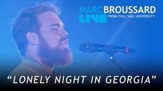 quotLonely Night in Georgiaquot Marc Broussard LIVE From Full Sail University [upl. by Vyse]