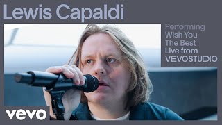 Lewis Capaldi  Wish You The Best Live  Vevo Studio Performance [upl. by Canning167]