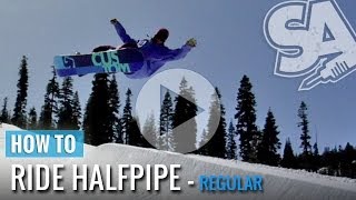 How To Ride Halfpipe On A Snowboard Regular [upl. by Eesyak]