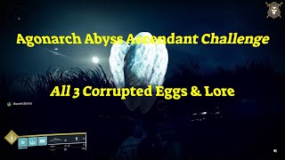 Agonarch Abyss Ascendant Challenge All 3 Corrupted Eggs amp a single Ahamkara Bone [upl. by Anicnarf676]