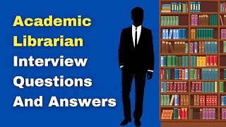 Academic Librarian Interview Questions And Answers [upl. by Alan]