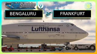 MSFS LIVE FULL FLIGHT  LUFTHANSA 747 OPS  VATSIM  BANGALURU  FRANKFURT [upl. by Neb]