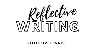 Reflective writing reflective essays [upl. by Eiliah]