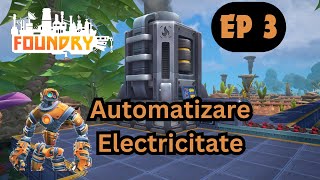 Foundry  Ep 3  Descopar minereul de combustibil  avem electricitate suficienta [upl. by Nosauq]