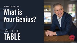 64 quotWhat is Your Geniusquot  At the Table with Patrick Lencioni [upl. by Absa]