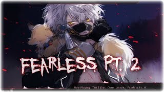 Nightcore  Fearless Pt II [upl. by Giselbert113]