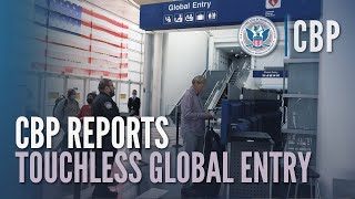 Global Entry  Quick Touchless Processing  CBP Reports [upl. by Lewellen622]