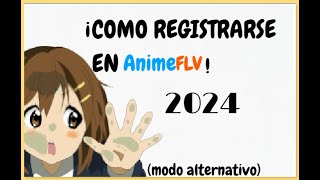 Registrarse en ANIMEFLV 2024 solución alternativa [upl. by Retnuh]